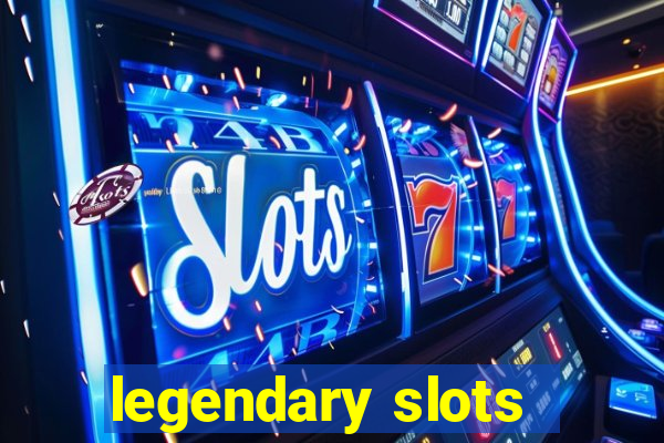 legendary slots - casino games